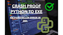 convert python to exe in 24h crash proof