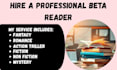beta read critical novel ,romance, fantasy, triller and give excellent feedback