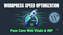speed up your wordpress site and fix core web vitals