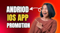 do mobile android app promotion, ios mobile app promotion, app marketing