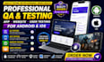 do QA testing, app testing, website testing and user testing for android and ios