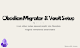 set up your obsidian vault and migrate your notes