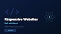 build responsive frontend websites with react