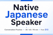 help you practice natural japanese conversation with a native speaker