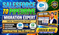 salesforce to pipedrive migration data transfer setup contractor sales pipeline