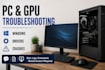 troubleshoot PC, windows, GPU, and driver issues remotely