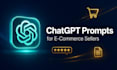 provide chatgpt prompts for ecommerce sellers