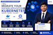 migrate your application to kubernetes