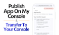 publish app on my console and transfer to your console