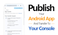 publish your android app and transfer it to your play console