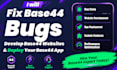 fix base44 bugs, develop base44 apps, integrate and deploy your project