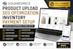 do squarespace product upload seo optimization inventory payment setup