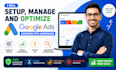 setup, manage and optimize google ads adwords PPC campaigns