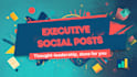 ghostwrite executive social posts and thought leadership
