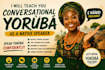teach you conversational yoruba language as a native speaker