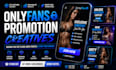design professional creatives for onlyfans promotion