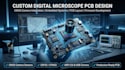 design a custom digital microscope pcb with cmos camera integration