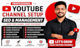 setup, optimize and manage your youtube channel professionally