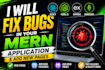 fix bugs in your mern application and add new features