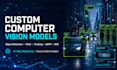 build custom computer vision and yolo object detection models