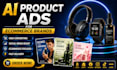 create ai product ads for ecommerce brands