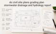 design permit ready civil site grading, drainage plans and stormwater reports