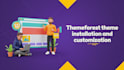 do themeforest theme installation and customization