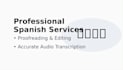 proofread your spanish texts and transcribe your audios