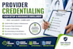 complete provider credentialing, caqh, npi, pecos, and insurance enrollment