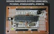 design embedded system using mcu, pic32mx, atmega328pu, at89c51 etc