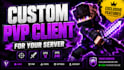 create a custom minecraft pvp client for your server brand