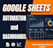 do google sheets automation, custom dashboard and formulas