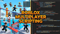script and develop your complex roblox multiplayer game mechanics