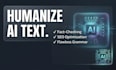humanize ai content, rewrite, and factcheck chatgpt text