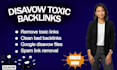 remove bad backlinks and create a google disavow file