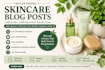 write SEO optimized skincare blog posts and articles