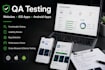 qa review and test IOS app, website review, and android app user experience