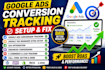 setup and fix google ads conversion tracking, ga4, GTM, enhanced conversions