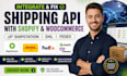 integrate shipstation, dhl, fedex shipping API with shopify and woocommerce