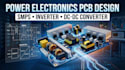 design power electronics pcb, smps, inverter and converter circuits