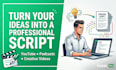 turn your ideas into a professional script