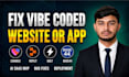 develop or fix bugs in vibe coded web apps in replit, lovable, base44, vibe code