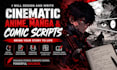 design and write cinematic anime, manga and comic scripts for you