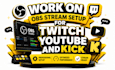 work on obs stream setup for twitch, youtube and kick