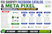 fix shopify facebook catalog meta pixel conversion API and product feed issues