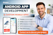 develop android app development and custom mobile app