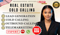 do real estate cold calling, lead generation, and appointment setting