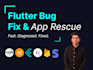 flutter bug fix and app rescue