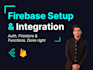 do firebase setup and integration into your flutter app