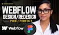 be your webflow expert, design or develop webflow website, figma to webflow